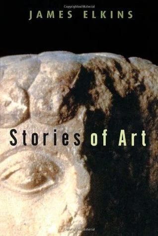 James Elkins / Stories of Art (Large Paperback)