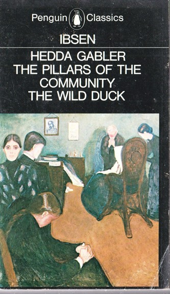 Ibsen: Hedda Gabler / The pillars of the Community / The Wild Duck (Vintage Paperback)