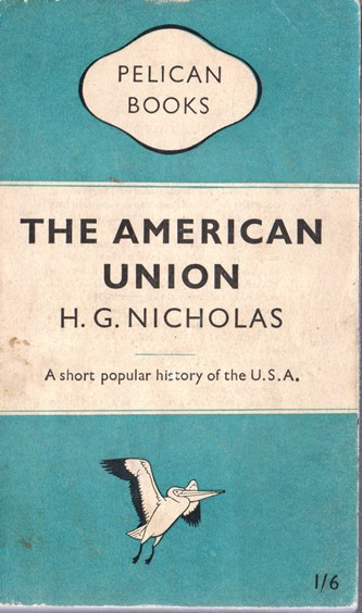 H.G. Nicholas / The American Union (Vintage Paperback)