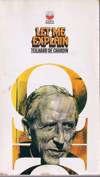 Teilhard De Chardin / Let Me Explain (Vintage Paperback)