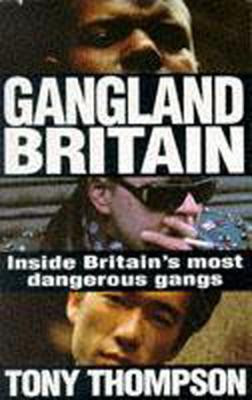 Tony Thompson / Gangland Britain