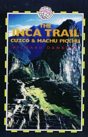 Richard Danbury / The Inca Trail: Cuzco & Machu Picchu
