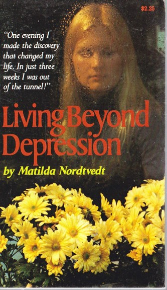 Matilda Nordtvedt / Living Beyond Depression. (Vintage Paperback)