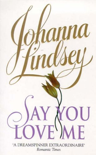 Johanna Lindsey / Say You Love Me