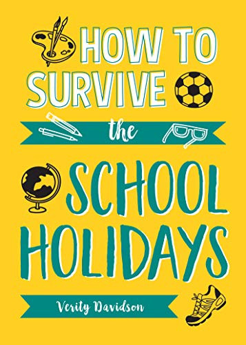 Verity Davidson / How to Survive the School Holidays