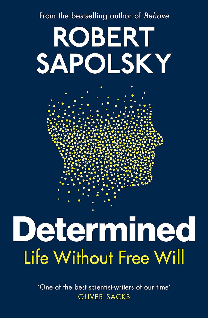 Robert M. Sapolsky / Determined - Life Without Free Will (Large Paperback)