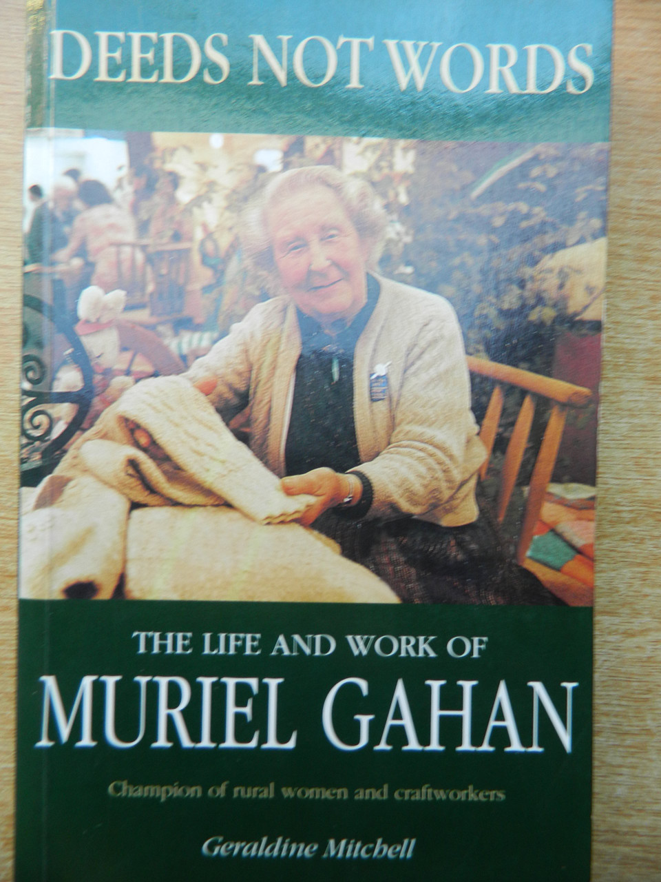 Geraldine Mitchell / Deeds Not Words - Life and Work of Muriel Gahan (Large Paperback)