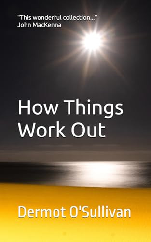 Dermot O'Sullivan / How Things Work Out