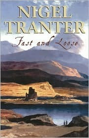Nigel Tranter / Fast and Loose