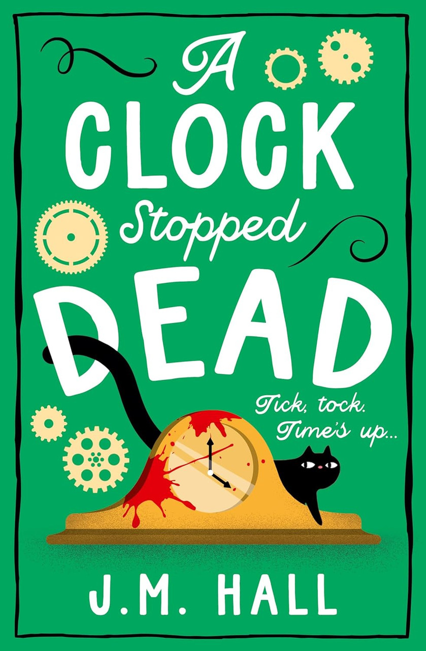 J.M. Hall / A Clock Stopped Dead