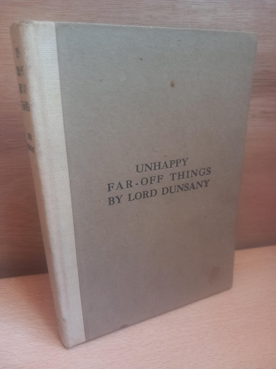 Lord Dunsany (Edward Plunkett)-  Unhappy Far-off Things - HB 1919