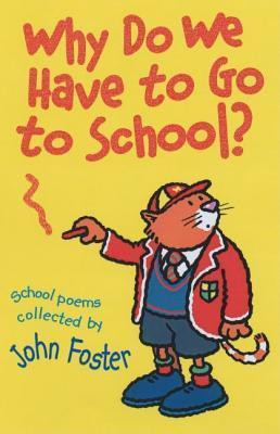 John Foster / Why Do We Have to Go to School?