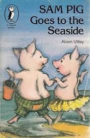 Alison Uttley / Sam Pig Goes to the Seaside