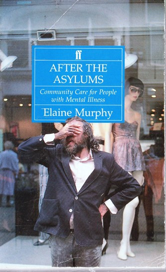 Elaine Murphy / After the Asylums