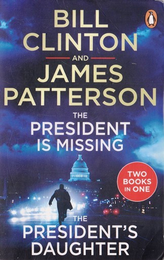 James Patterson / The President is Missing & The President's Daughter
