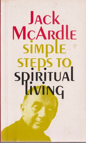 Jack McArdle / Simple steps to Spiritual Living