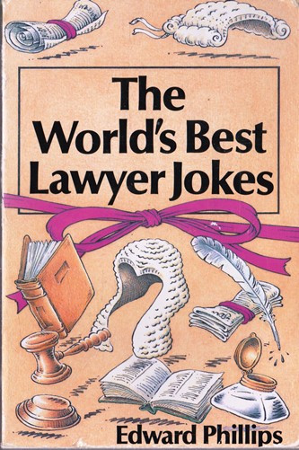 Edward Phillips / The World's Best Lawyer Jokes