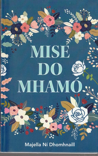 Majella Ni Dhomhnaill / Mise Do Mhamo