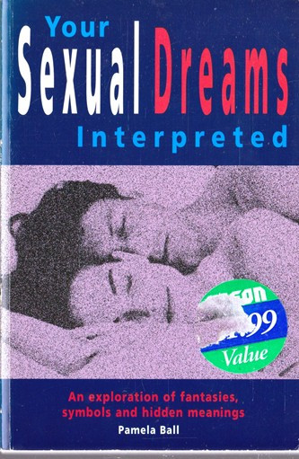 Pamela Ball / Your Sexual Dreams Interpreted
