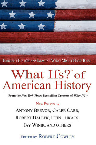 Robert Cowley  / What Ifs? of American Histor (Large Paperback)