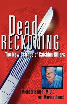 Michael Baden / Dead Reckoning:The New Science of Catching Killers (Large Paperback)