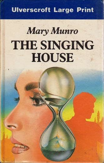 Mary Munro / The Singing House (Large Print) (Hardback)
