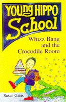 Susan Gates / Whizz Bang and the Crocodile Room