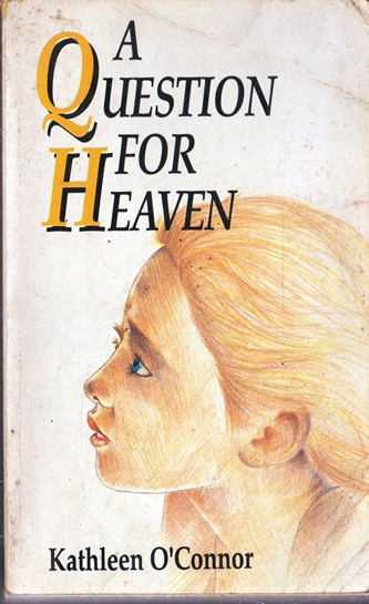 Kathleen O'Connor / A Question for Heaven. (Vintage Paperback)