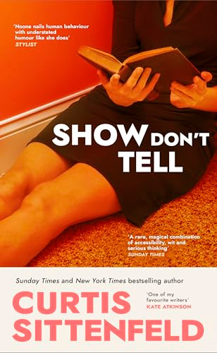 Curtis Sittenfeld / Show don't tell (Large Paperback)