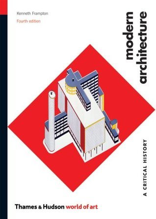 Kenneth Frampton / Modern Architecture : A Critical History (Large Paperback)