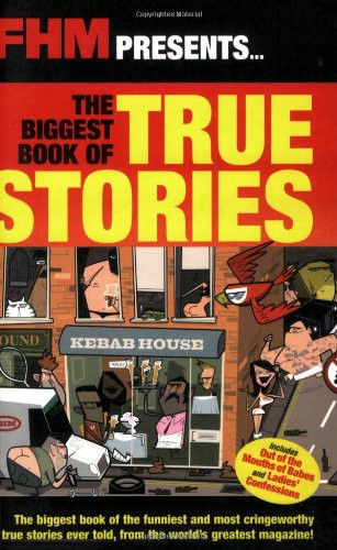 FHM Magazine / FHM presents... the biggest book of true stories (Large Paperback)