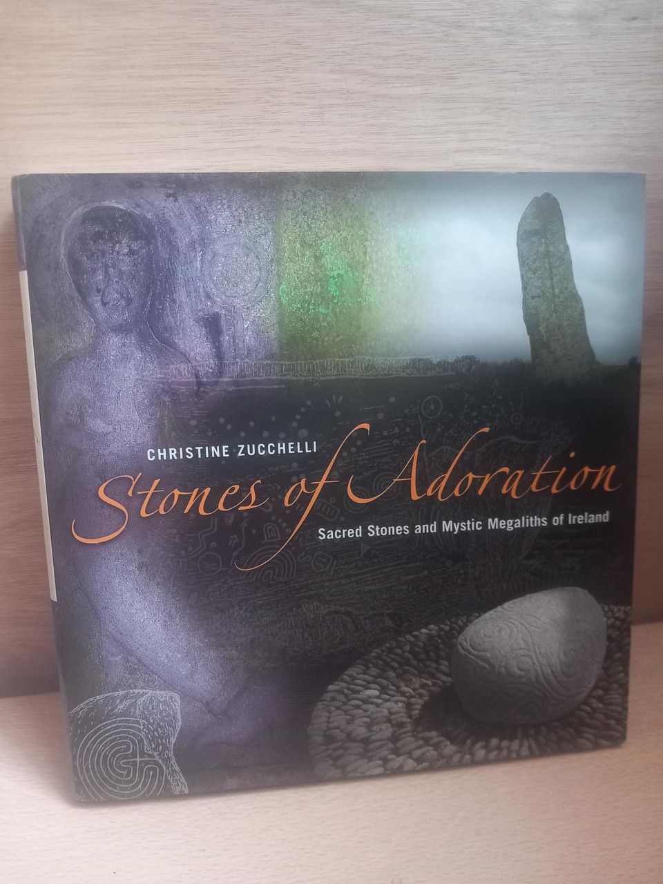 Christine Zucchelli - Stones of Adoration : Sacred Stones and Mystic Megaliths of Ireland  - HB  - 2007