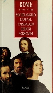 Livia Velani / Rome : Where to find Michelangelo, Raphael, Caravaggio, Bernini, Borromini (Large Paperback)