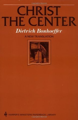 Dietrich Bonhoeffer  / Christ the Center (Large Paperback)