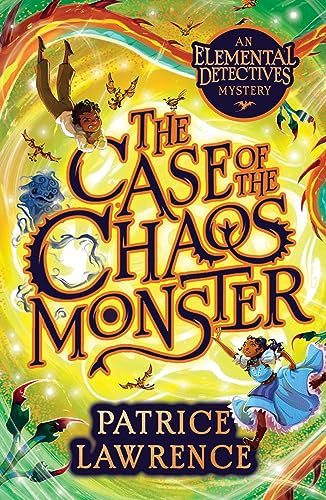 Patrice Lawrence / The Case of the Chaos Monster