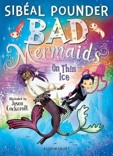 Sibéal Pounder / Bad Mermaids: On Thin Ice