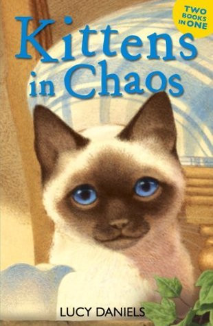 Lucy Daniels / Kitten's in Chaos