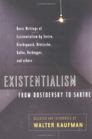 Walter Kaufmann / Existentialism from Dostoevsky to Sartre (Large Paperback)