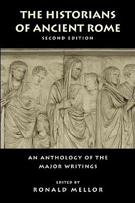 Ronald Mellor / The Historians of Ancient Rome (Large Paperback)