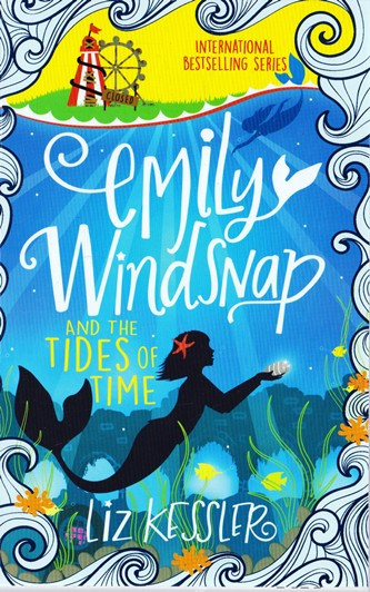 Liz Kessler / Emily Windsnap and the Tides of Time