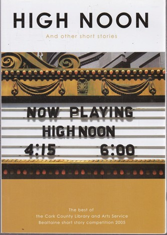 Cork County Library / High Noon and other short stories (Large Paperback)