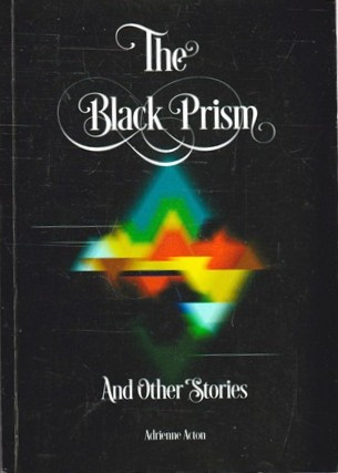 Adrienne Acton / The Black Prism and Other Stories (Large Paperback)