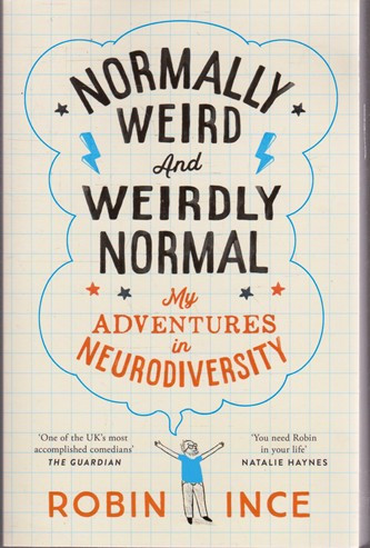 Robin Ince / Normally Weird and Weirdly Normal - My Adventures in Neurodiversity (Large Paperback)