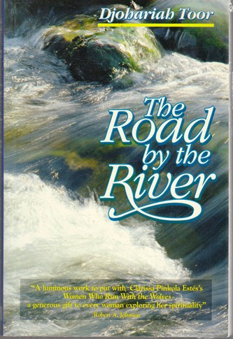 Djohariah Toor / The Road by the River -  A Healing Journey for Women (Large Paperback)