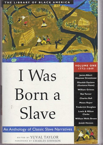 Yuval Taylor (Editor)/ I Was Born a Slave - An Anthology of Slave Narratives  (Large Paperback)