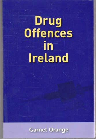 Garnet Orange / Drug Offences in Ireland (Large Paperback)