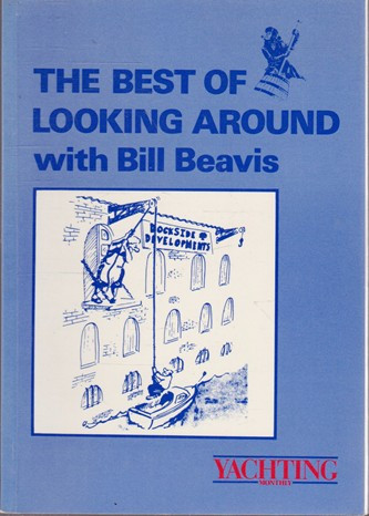 Yachting Monthly / The Best of Looking Around with Bill Beavis (Large Paperback)