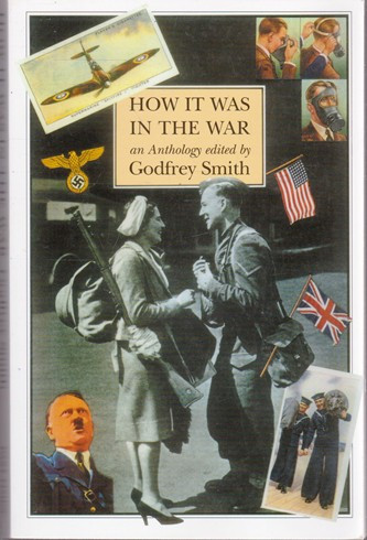 Godfrey Smith (Editor) / How it was in the War - An Anthology (Large Paperbac k)