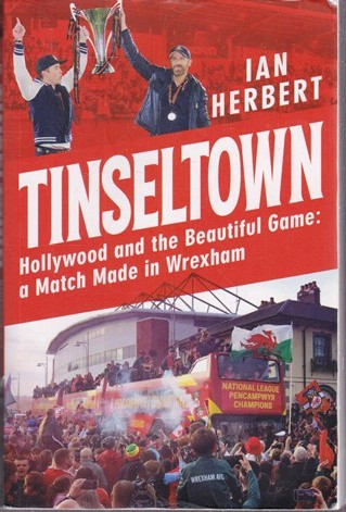 Ian Herbert / Tinseltown -  Hollywood and the Beautiful Game - a Match Made in Wrexham (Large Paperback)