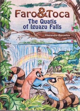 Alezandr Barcellos / Faro & Toca: The Quatis of Iguazu Falls (Large Paperback)